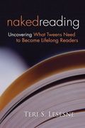 Naked Reading: Uncovering What Tweens Need To Become Lifelong Readers