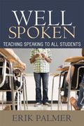 Well Spoken: Teaching Speaking To All Students