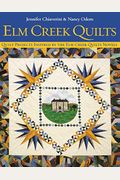 Elm Creek Quilts: Quilt Projects Inspired By The Elm Creek Quilts Novels