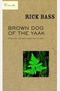 Brown Dog Of The Yaak: Essays On Art And Activism
