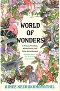 World Of Wonders: In Praise Of Fireflies, Whale Sharks, And Other Astonishments
