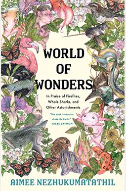 World Of Wonders: In Praise Of Fireflies, Whale Sharks, And Other Astonishments World Of Wonders: In Praise Of Fireflies, Whale Sharks, And Other Astonishments
