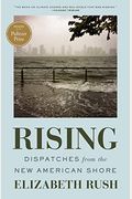 Rising: Dispatches From The New American Shore