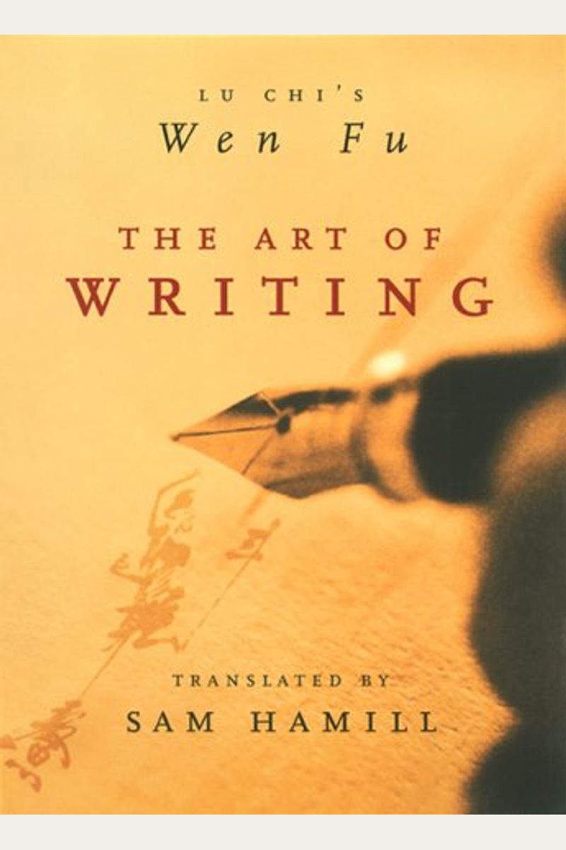 The Art Of Writing: Lu Chi's Wen Fu