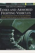 The Encyclopedia Of Tanks And Armored Fighting Vehicles