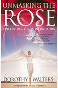 Unmasking the Rose: A Record of a Kundalini Initiation