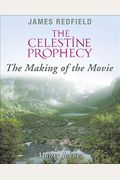 Celestine Prophecy: The Making Of The Movie