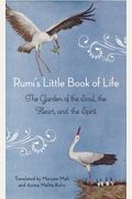 Rumi's Little Book Of Life: The Garden Of The Soul, The Heart, And The Spirit