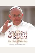 Pope Francis' Little Book Of Wisdom: The Essential Teachings