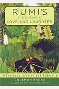 Rumi's Little Book Of Love And Laughter: Teaching Stories And Fables