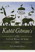 Kahlil Gibran's Little Book Of Life