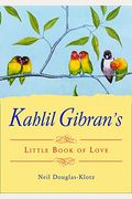 Kahlil Gibran's Little Book Of Love