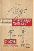 Secrets From An Inventor's Notebook: Advice On Inventing Success