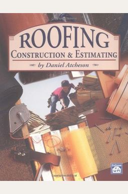 Roofing Construction And Estimating Roofing Construction And Estimating
