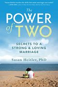 The Power Of Two: Secrets To A Strong And Loving Marriage