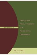 Behavioral Family Therapy For Psychiatric Disorders 2 Ed