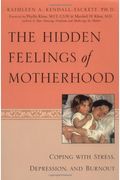 Hidden Feelings Of Motherhood