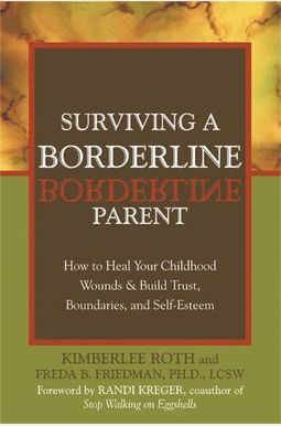 Surviving A Borderline Parent: How To Heal Your Childhood Wounds & Build Trust, Boundaries, And Self-Esteem (Easyread Large Edition) Surviving A Borderline Parent: How To Heal Your Childhood Wounds & Build Trust, Boundaries, And Self-Esteem (Easyread Large Edition)