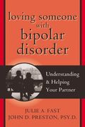 Loving Someone With Bipolar Disorder: Understanding And Helping Your Partner