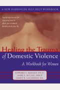 Healing The Trauma Of Domestic Violence: A Workbook For Women