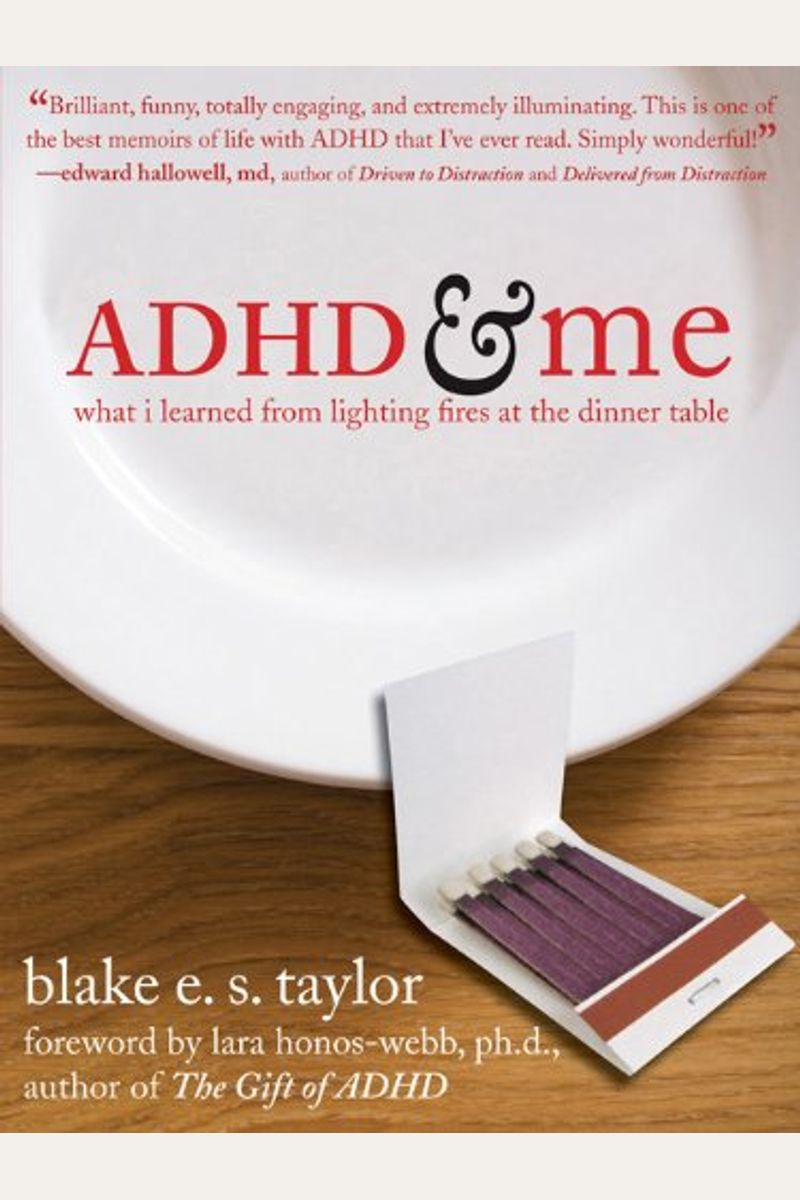 Adhd And Me: What I Learned From Lighting Fires At The Dinner Table