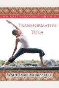 Transformative Yoga: Five Keys to Unlocking Inner Bliss