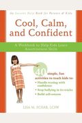 Cool, Calm, And Confident: A Workbook To Help Kids Learn Assertiveness Skills [With Cdrom]