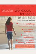 The Bipolar Workbook For Teens: Dbt Skills To Help You Control Mood Swings
