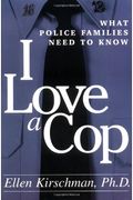 I Love A Cop: What Police Families Need To Kn