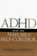 Adhd And The Nature Of Self-Control