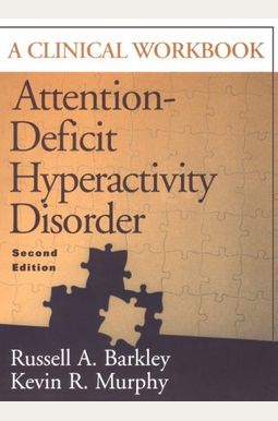 Attention-Deficit Hyperactivity Disorder: A Handbook For Diagnosis And Treatment, First Edition Attention-Deficit Hyperactivity Disorder: A Handbook For Diagnosis And Treatment, First Edition