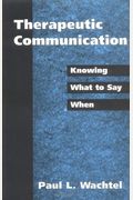 Therapeutic Communication: Knowing What To Sa