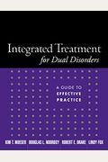 Integrated Treatment For Dual Disorders: A Guide To Effective Practice