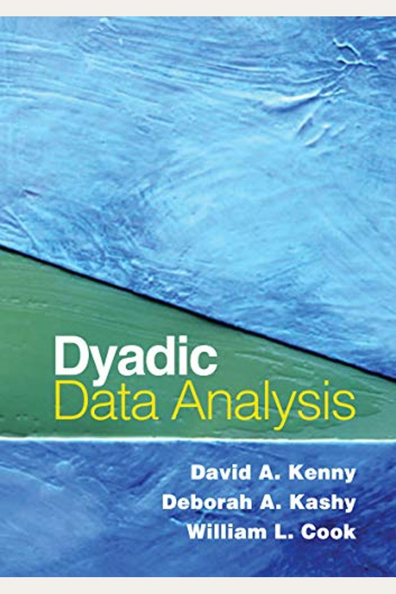 Dyadic Data Analysis (Methodology In The Social Sciences)