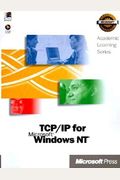 Microsoft TCP/IP Training : Hands-On, Self-Paced Training for Internetworking Microsoft TCP/IP on Microsoft Windows NT 4.0 (Academic Learning)
