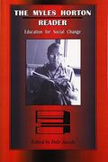The Myles Horton Reader: Education For Social Change