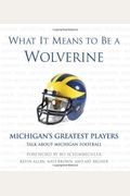 What It Means To Be A Wolverine: Michigan's Greatest Players Talk About Michigan Football