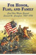 For Honor, Flag, And Family: Civil War Major General Samuel W. Crawford, 1827-1892