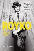 The Best Of Royko: The Tribune Years