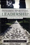 Dynamic Spiritual Leadership: Leading Like Paul