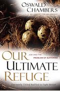 Our Ultimate Refuge: Job And The Problem Of Suffering