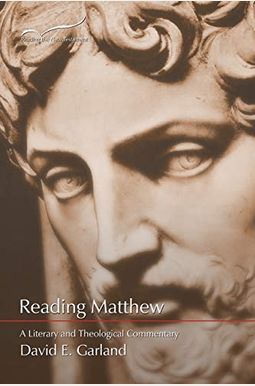 Reading Matthew: A Literary & Theological Commentary on the First Gospel Reading Matthew: A Literary & Theological Commentary on the First Gospel