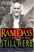 Still Here: Embracing Aging, Changing, And Dying