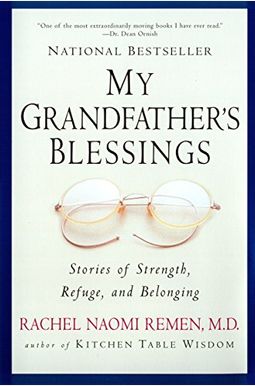 My Grandfather's Blessings: Stories Of Strength, Refuge, And Belonging My Grandfather's Blessings: Stories Of Strength, Refuge, And Belonging