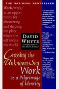 Crossing The Unknown Sea: Work As A Pilgrimage Of Identity