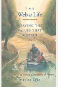 Web Of Life: Weaving The Values That Sustain Us (Essays From The Author Of Last Child In The Woods And Our Wild Calling)