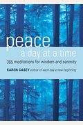 Peace A Day At A Time: 365 Meditations For Wisdom And Serenity (Al-Anon Book, Buddhism, 365 Meditations, And Fans Of The Purpose Driven Life)