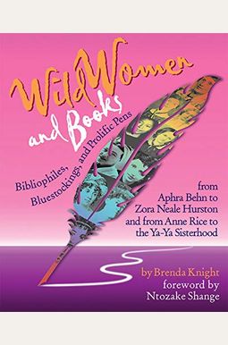 Wild Women and Books: Bibliophiles, Bluestockings & Prolific Pens (Gift for Women, Feminist Book, Stories of Female Authors and Famous Women