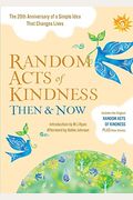 Random Acts Of Kindness Then & Now: The 20th Anniversary Of A Simple Idea That Changes Lives (Stories Of Kindness)