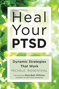 Heal Your Ptsd: Dynamic Strategies That Work
